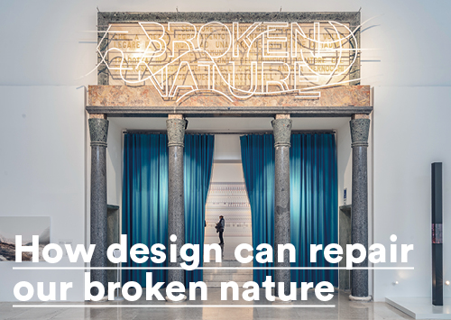 The XXII Milan Triennale, entitled "Broken Nature” examines issues of sustainability.